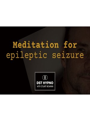 cover image of Meditation for epileptic seizure--A guided meditation--DST Hypno with Stu Newman